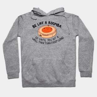 Be like a roomba (orange) Hoodie